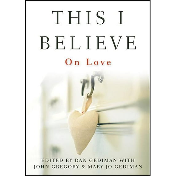 This I Believe: On Love, (Hardcover)