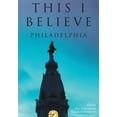 thumbnail image 1 of This I Believe: Philadelphia, (Paperback), 1 of 1