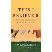 JAY ALLISON; DAN GEDIMAN; JAY ALLISON This I Believe This I Believe II: More Personal Philosophies of Remarkable Men and Women, Book 2, (Paperback)