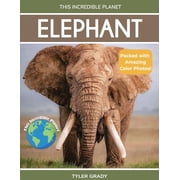 This Incredible Planet Elephant Fascinating Animal Facts for Kids, Paperback
