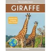 This Incredible Planet Giraffe Fascinating Animal Facts for Kids, Paperback