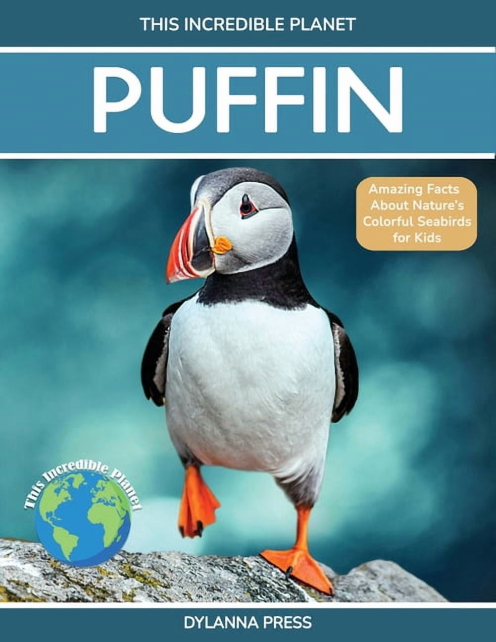 This Incredible Planet Puffin: Amazing Facts about Nature's Colorful Seabird for Kids, (Paperback)