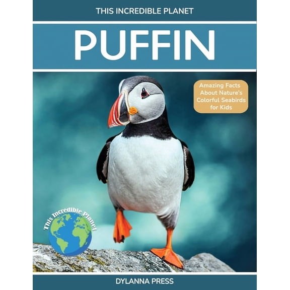 This Incredible Planet Puffin: Amazing Facts about Nature's Colorful Seabird for Kids, (Paperback)