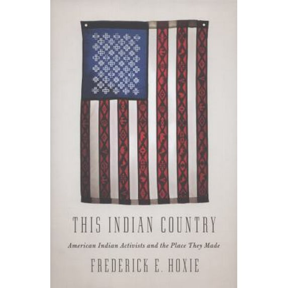 Pre-Owned This Indian Country: American Indian Activists and the Place They Made (Penguin History American Life) (Hardcover) 1594203652 9781594203657