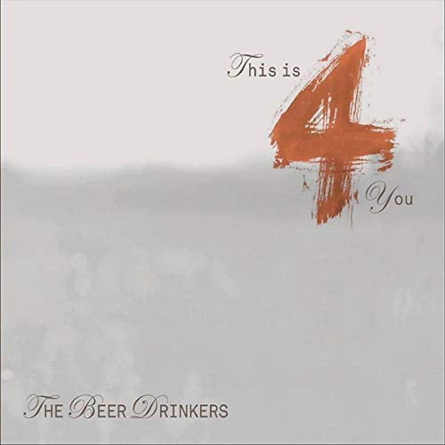 Beer Drinkers The This Is 4 You (CD)