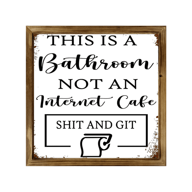 This Is A Bathroom Not An Internet Cafe Sign Funny Bathroom Signs Retro ...