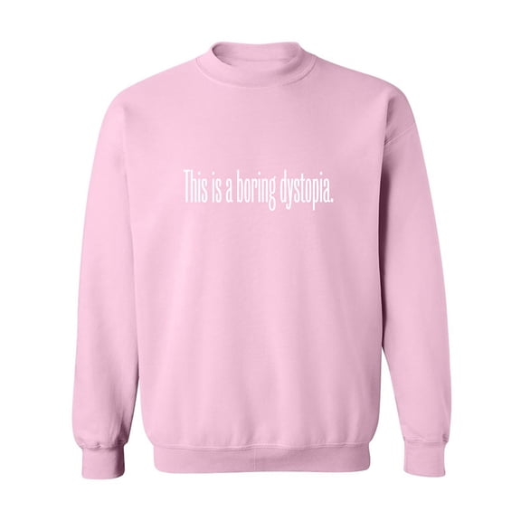 This Is A Boring Dystopia Crewneck Sweatshirt