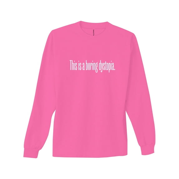 This Is A Boring Dystopia Neon Adult Long Sleeve T-Shirt