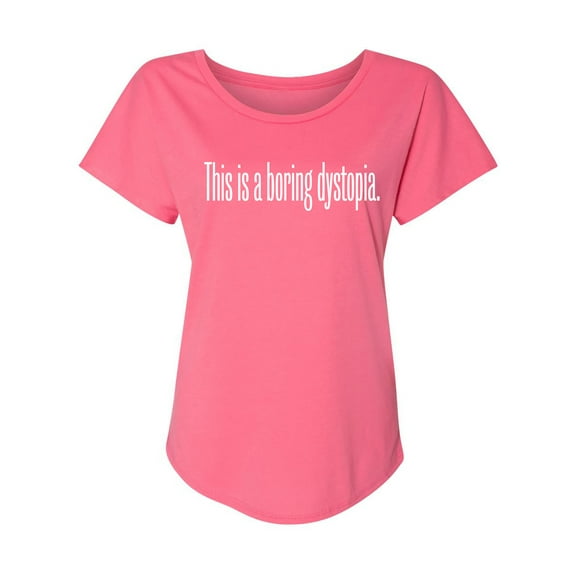 This Is A Boring Dystopia Womens Dolman Tee