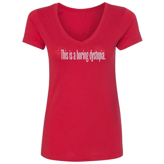 This Is A Boring Dystopia Womens V-Neck Tee