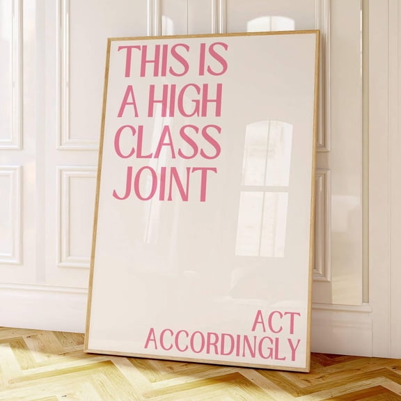 This Is A High Class Joint Pink Quote Poster Home Decor Office Wall Art Living Room Decor, Paper Poster Only