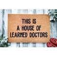 thumbnail image 1 of This Is A House Of Learned Doctors | Funny Doormat | Funny Movie Doormat | Welcome Mat | Funny Quote Door Mat | Funny Gift Home Doormat, 1 of 2