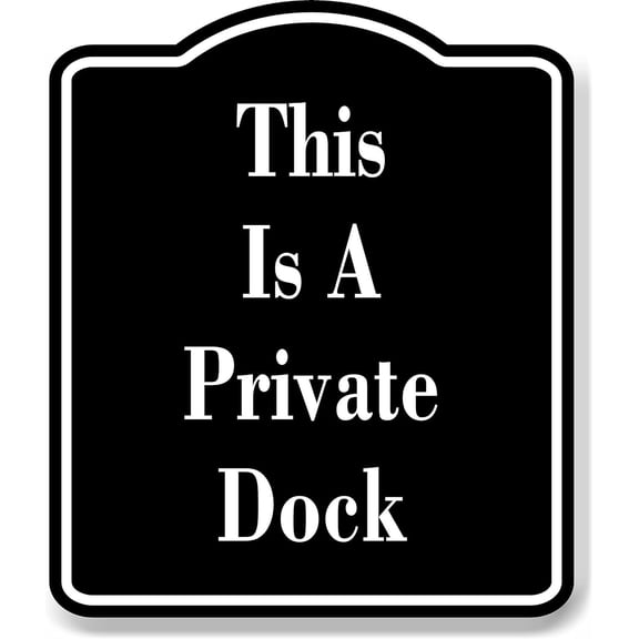 This Is A Private Dock BLACK Aluminum Composite Sign, 8.5"x10"