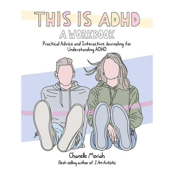 This Is Adhd: A Workbook: Practical Advice and Interactive Journaling for Understanding ADHD, (Paperback)