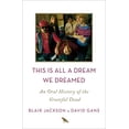 thumbnail image 1 of Pre-Owned This Is All a Dream We Dreamed: An Oral History of the Grateful Dead (Hardcover) 1250058562 9781250058560, 1 of 1