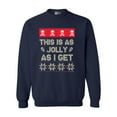 thumbnail image 1 of This Is As Jolly As I Get Ugly Christmas Holidays Funny DT Crewneck Sweatshirt, 1 of 2