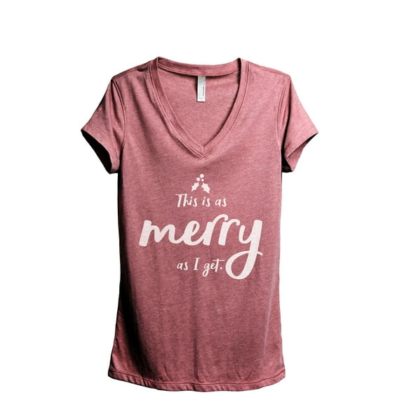 This Is As Merry As I Get Women's Fashion Relaxed V-Neck T-Shirt Tee Heather Rouge Small