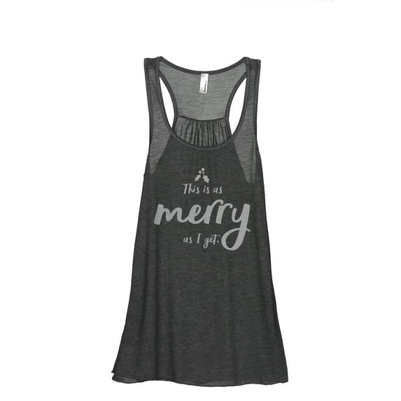 This Is As Merry As I Get Women's Fashion Sleeveless Flowy Racerback Workout Yoga Tank Top Charcoal Grey Medium