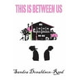 thumbnail image 1 of This Is Between Us, (Paperback), 1 of 1