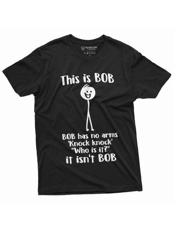 This Is Bob Bob Has No Arms Graphic Joke T-Shirt for Men