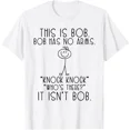 thumbnail image 1 of This Is Bob He Has No Arms Funny Knock Knock Jokes Sarcastic Unisex T-Shirt, up to size 5XL, 1 of 2