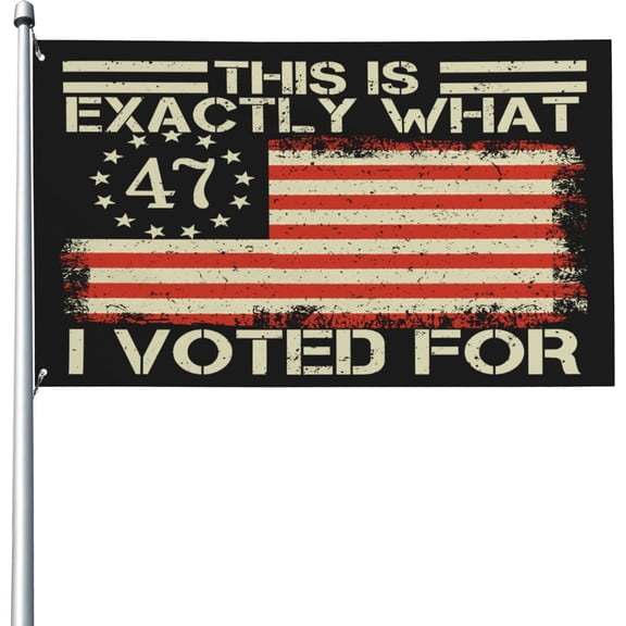 This Is Exactly What I Voted For flag Pro 47 3x5 Yard Signs Outdoor Lawn Decor Banner