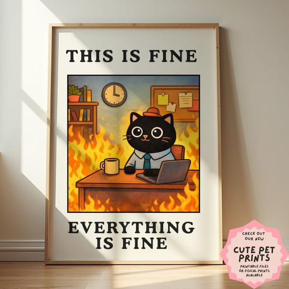 This Is Fine Funny Office Meme Burnout Sarcastic Work Dark Humor Relatable Office Poster Unframed Paper Print