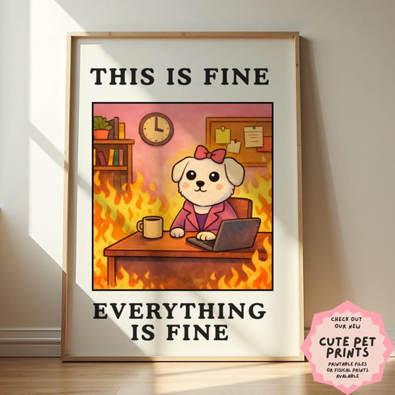 This Is Fine Office Burnout Meme Sarcastic Work Poster , Poster Print Only
