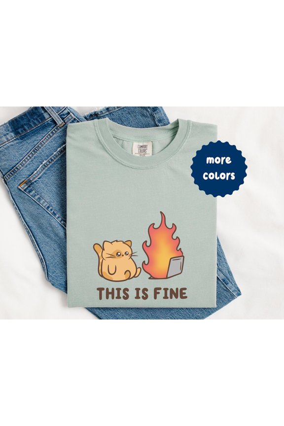 This Is Fine Shirt Funny Capitalism Meme Graphic Tee Sarcastic Gift For Coworker Work Humo
