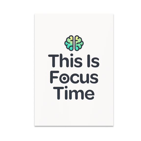 This Is Focus Time Corporate Humor Wall Decor - Office Worker - 13x19 Poster Print
