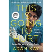 This Is Going to Hurt [Tv Tie-In] Secret Diaries of a Young Doctor, Paperback