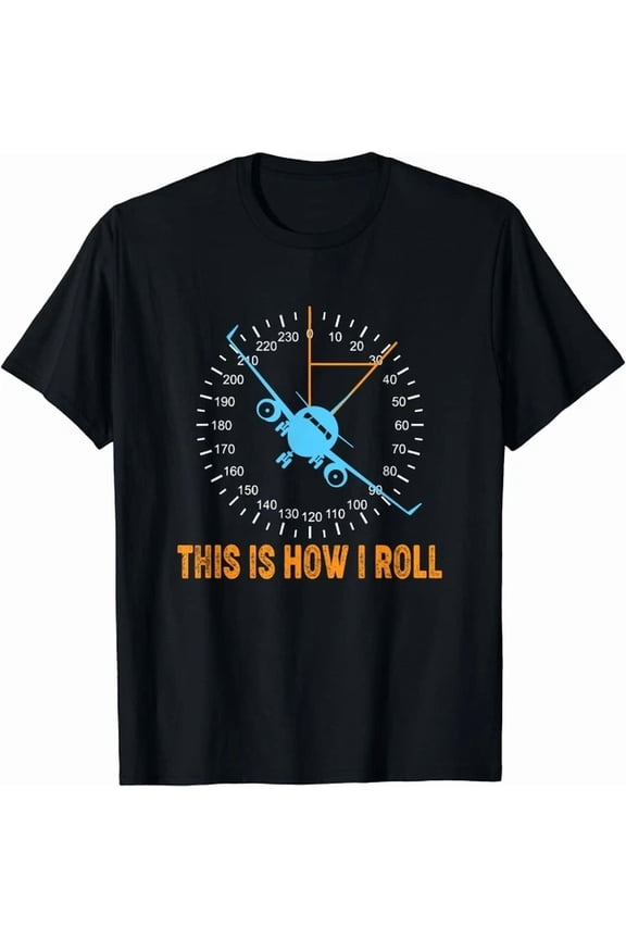 This Is How I Roll Airplane Pilot Aviation Pilot Unisex T-Shirt S-5XL Birthday Gifts; For Men & Women, Vintage Birthday Gift