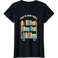 thumbnail image 1 of This Is How I Roll Book Librarian T-Shirt, 1 of 3