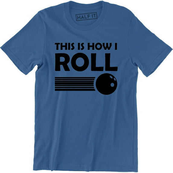 This Is How I Roll Bowling Game Sports Funny Ball Rolling Men's T-Shirt