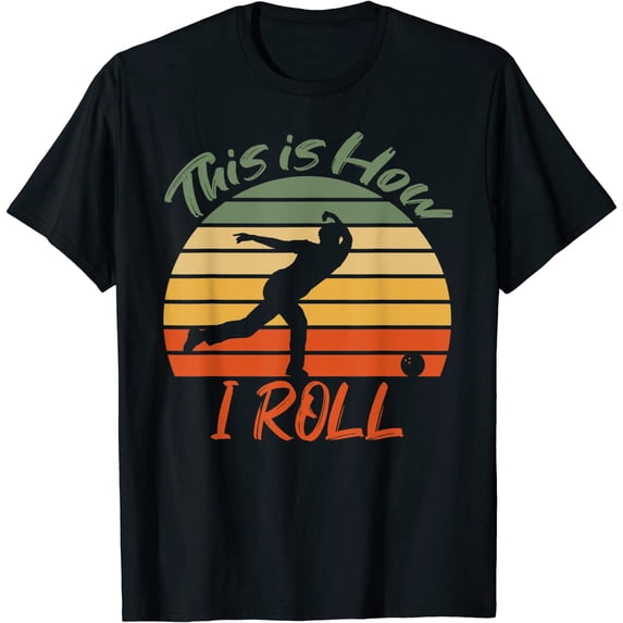 This Is How I Roll Bowling | Vintage Pin Ball Bowler Player T-Shirt