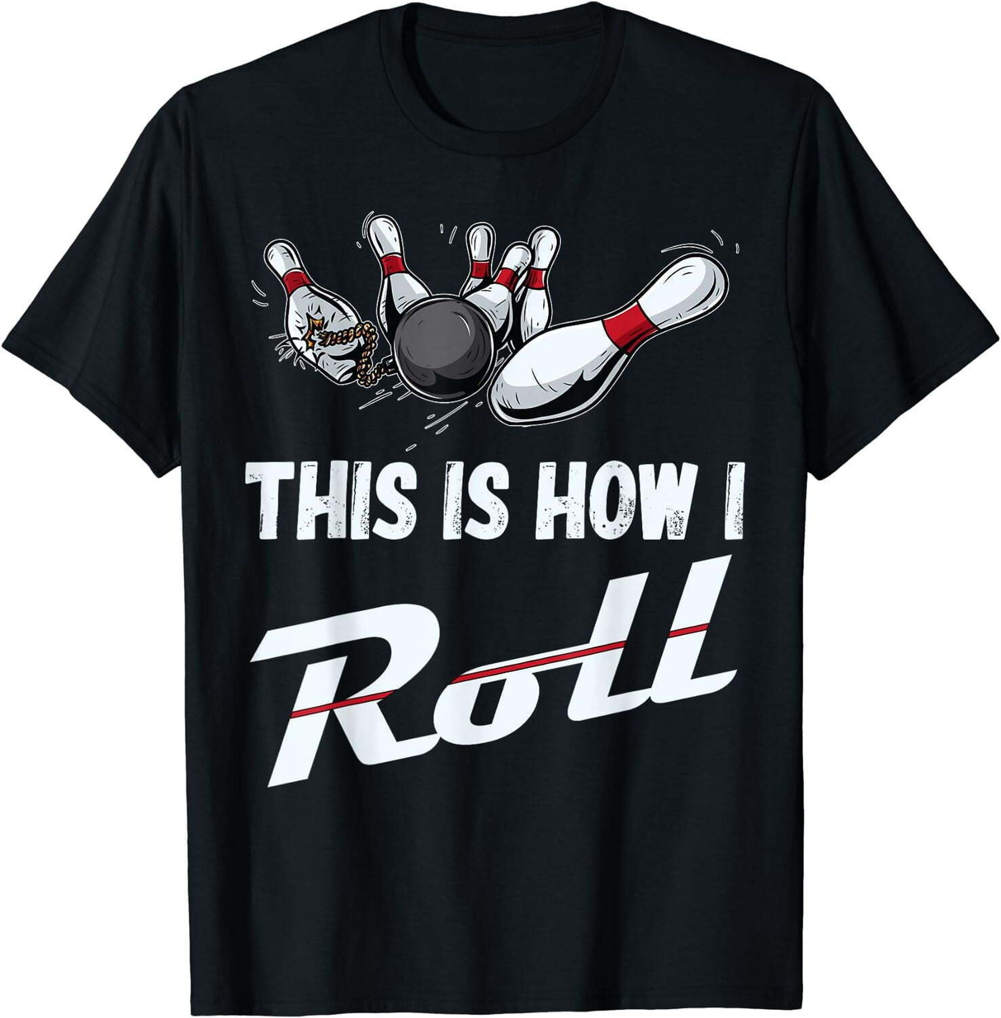 This Is How I Roll Funny Bowling Team Shirts Men Women