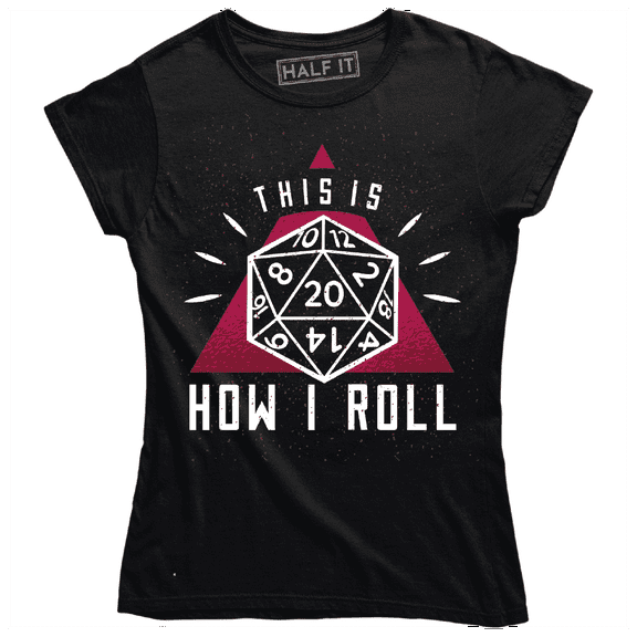 This Is How I Roll Funny Dungeon And Dragons Dice Women's T-Shirt