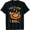 thumbnail image 1 of This Is How I Roll Funny Roulette Player Casino Gambling T-Shirt, 1 of 4