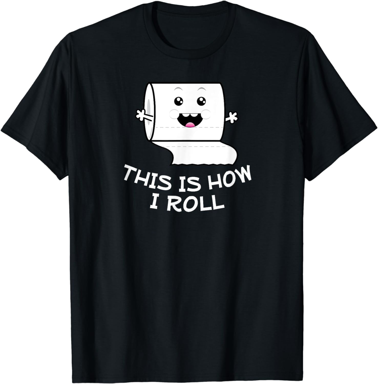 This Is How I Roll! Funny Toilet Paper Idiom TShirt Graphic & Letter