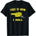 thumbnail image 1 of This Is How I Roll Gift For Fireman Fire Fighter T-shirt, 1 of 5