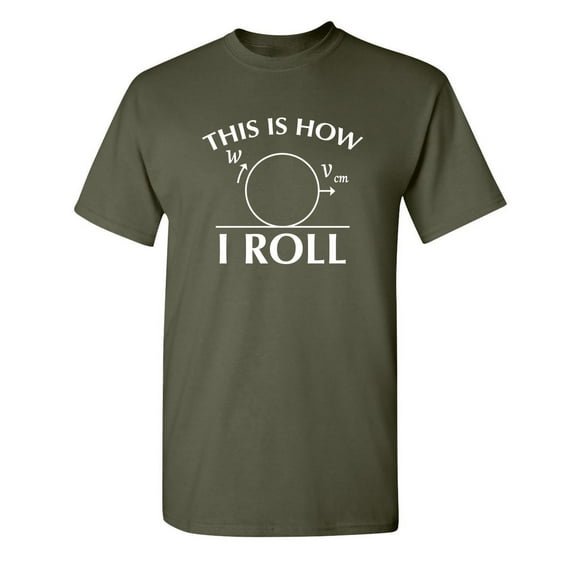 This Is How I Roll Graphic Tees Gift Idea For Humor And Sarcasm Lovers Men Novelty Sarcastic Funny T Shirt
