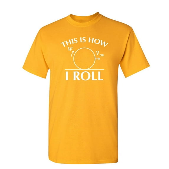 This Is How I Roll Graphic Tees Gift Idea For Humor And Sarcasm Lovers Men Novelty Sarcastic Funny T Shirt