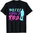 thumbnail image 1 of This Is How I Roll One Wheel Electric Skateboard Float T-Shirt, 1 of 3