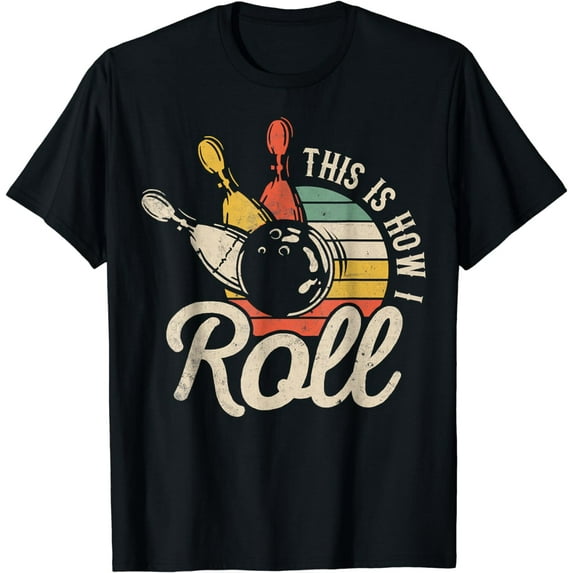 This Is How I Roll Retro Funny Bowling Team Bowler Women Men T-Shirt