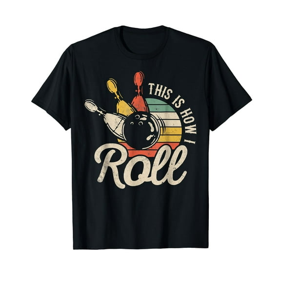 This Is How I Roll Retro Funny Bowling Team Bowler Women Men T-Shirt
