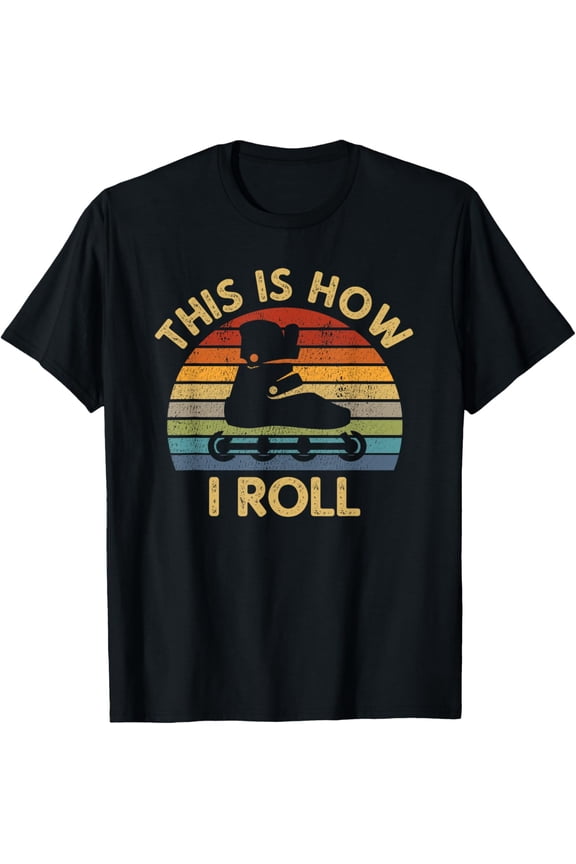 This Is How I Roll - Retro Inline Skating Rollerblading Gift T-Shirt men and women can wear, black, white, gifts