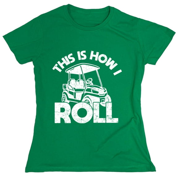 This Is How I Roll Sarcastic Humor Novelty Funny Women's Casual Tees