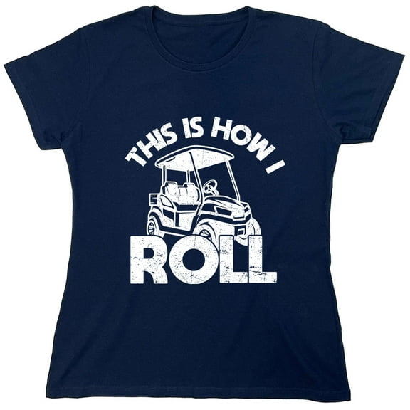 This Is How I Roll Sarcastic Humor Novelty Funny Women's Casual Tees