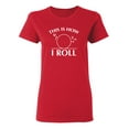 thumbnail image 1 of This Is How I Roll Sarcastic Novelty Gift Idea Adult Humor Funny Women's Casual Tees, 1 of 3