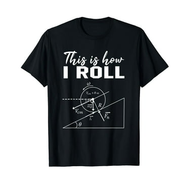 This Is How I Roll Shirt Funny Physics Science Lovers Math Cotton Black T-Shirt